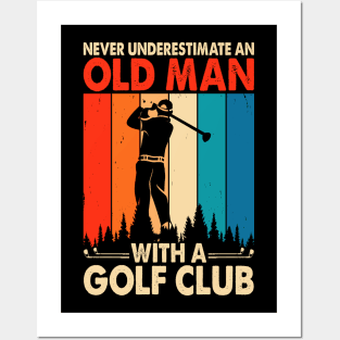 Never Underestimate An Old Man With A Golf Club T Shirt For Women Men T-Shirt Posters and Art